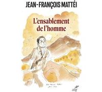 L'ensablement de l'homme Jean-François Mattéi (Auteur)