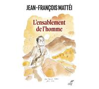 L'ensablement de l'homme - Jean-François Mattéi - Cerf - broché - Essai