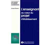 L'enseignant au coeur du projet d'établissement - Jacques Bonnet - Organisation Eds D' - broché - Livre