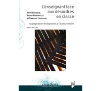 L'enseignant face aux désordres en ppropriation de dispositifs à l'école primaire - Rémi Bonasio - Presses Universitaires Rennes - broché - Essai