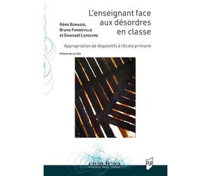 L'enseignant face aux désordres en ppropriation de dispositifs à l'école primaire - Rémi Bonasio - Presses Universitaires Rennes - broché - Essai