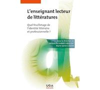 L'enseignant lecteur de littératures: Quel feuilletage de l'identité littéraire et professionnelle ?