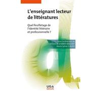 L'enseignant lecteur de littératures Quel feuilletage de l'identité littéraire et professionnelle ? - Bénédicte Shawky-Milcent - Uga - broché - Etude