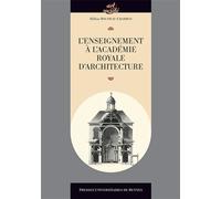 L'enseignement à l'Académie royale d'architecture - Hélène Rousteau-Chambon - Presses Universitaires Rennes - broché - Etude