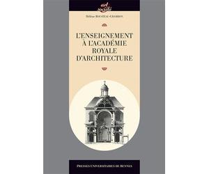 L'enseignement à l'Académie royale d'architecture - Hélène Rousteau-Chambon - Presses Universitaires Rennes - broché - Etude