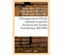 L'Enseignement à l'École nationale et spéciale des beaux-arts. Section d'architecture. Admission Henry Guédy (Auteur)