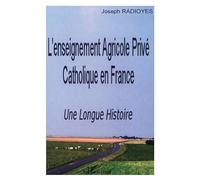 L'enseignement Agricole Privé Catholique en France: Une Longue Histoire