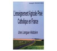 L'enseignement Agricole Privé Catholique En France : Une Longue Histoire