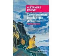 L'enseignement bouddhique du karma Alexandre Kojève (Auteur), Rambert Nicolas (Préface), Rambert Nicolas (Traduction)