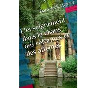L'enseignement dans le chaos des réformes et des attentes