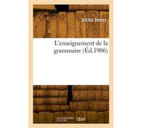 L'enseignement de la grammaire - Victor Henry - Hachette Bnf - broché - Livre