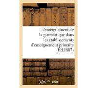 L'enseignement de la gymnastique dans les établissements d'enseignement primaire - Collectif - Hachette Bnf - broché - Livre