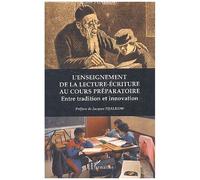 L'enseignement De La Lecture-Écriture Au Cours Préparatoire - Entre Tradition Et Innovation