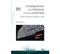 L'enseignement de la littérature à l'ère du numérique Magali Brunel (Auteur)