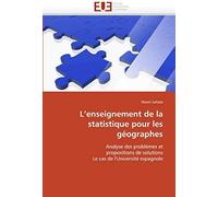 L'enseignement De La Statistique Pour Les Géographes: Analyse Des Problèmes Et Propositions De Solutions Le Cas De L'université Espagnole (Omn.Univ.Europ.)