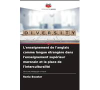 L'enseignement de l'anglais comme langue étrangère dans l'enseignement supérieur marocain et la place de l'interculturalité