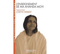 L'enseignement De Mâ Ananda Moyî