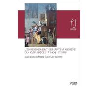 L'enseignement Des Arts À Genève Du Xviiie Siècle À Nos Jours