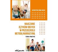 L'enseignement des langues à l'école maternelle à l'aide de la méthode narrative. - Katarzyna Sowa-Bacia (Pädagogik auf Polnisch)