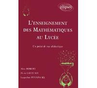 L'enseignement des mathématiques au lycée : Un point de vue didactique