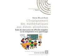L'enseignement des mathématiques aux élèves allophones Etudes des répercurssions des difficultés langagières sur les enseignements et les apprentissages - Karine Millon-Fauré - Publibook - broché - Et