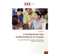 L'enseignement des mathematiques en turquie Le cas des fonctions au lycée et au concours d'entrée à l'université - Savas Basturk - Universitaires Europeennes - broché - Etude