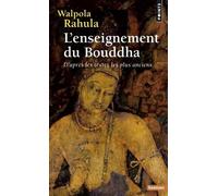 L'enseignement Du Bouddha - D'après Les Textes Les Plus Anciens - Etude Suivie D'un Choix De Textes
