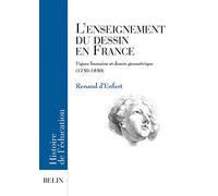 L'enseignement du dessin en France: Figure humaine et dessin géométrique (1750-1850)