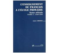 L'enseignement Du Français À L'école Primaire - Tome 3, 1940-1995