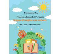 L'enseignement du Français Allemand et Portugais langue étrangère aux enfants. Mon Cahier d'activités 5-8 ans: Livre facile et amusant pour apprendre ... mots French et coloriez des dessins animés.