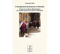 L'enseignement du français en Palestine D’après les archives diplomatiques du consulat général de France à Jérusalem - Clementine Rubio - Lambert-Lucas - broché - Essai