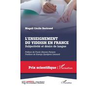 L'enseignement du yiddish en France Subjectivité et désirs de langue - Magali Cécile Bertrand - L'harmattan - broché - Méthode de langue