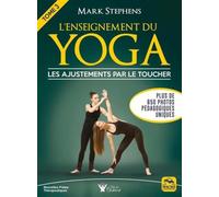L'enseignement du Yoga Tome 3: Les ajustements par le toucher
