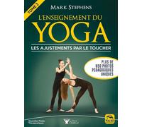 L'enseignement du Yoga Tome 3 Les ajustements par le toucher - Mark Stephens - Macro - broché - Guide