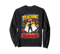 l'enseignement est Mon Superpouvair Prof Sweatshirt