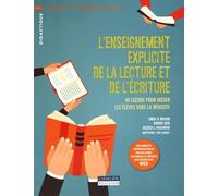L'enseignement explicite de la lecture et de l'écriture: 40 leçons pour hisser les élèves vers la réussite