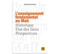 L'enseignement Fondamental Au Mali - Historique, État Des Lieux, Perspectives