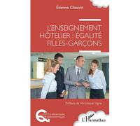L'enseignement hôtelier : égalité filles-garçons - Etienne Chauvin - L'harmattan - broché - Essai