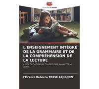 L'ENSEIGNEMENT INTÉGRÉ DE LA GRAMMAIRE ET DE LA COMPRÉHENSION DE LA LECTURE: ETUDE DE CAS SUR LES CLASSES D'EFL AVANCEES AU BENIN