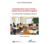 L'enseignement moral à l'école — Histoire d'une discipline — Contextualisation sociopolitique