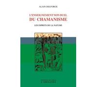 L'enseignement Non Duel Du Chamanisme - Les Esprits De La Nature