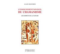 L'enseignement Non Duel Du Chamanisme - Les Esprits De La Nature
