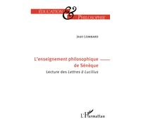 L'enseignement philosophique de Sénèque: Lecture des Lettres à Lucilius
