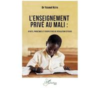 Yssouf KEÏTA – L'enseignement privé au Mali – Atouts, problèmes et perspectives – Broché