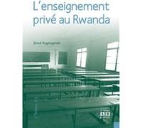 L'enseignement privé au Rwanda Jéred Rugengande (Auteur)