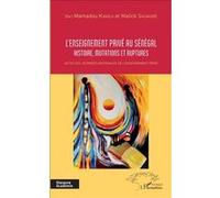 L'enseignement Privé Au Sénégal - Histoire, Mutations Et Ruptures | Occasion