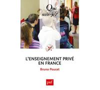 L'enseignement privé en France - Bruno Poucet - Que Sais-Je - Poche - Etude