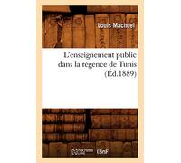 L'enseignement public dans la régence de Tunis (Éd.1889)