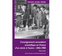 L'enseignement secondaire scientifique en France d'un siècle à l'autre : 1802-1980, Evolutions, permanences et décalages