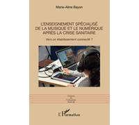 L'enseignement Spécialisé De La Musique Et Le Numérique Après La Crise Sanitaire - Vers Un Établissement Connecté ?